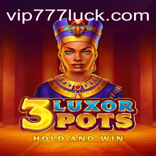 Descubra o maravilhoso mundo de 3LuxorPots: Diversão e Estratégia no Jogo Vip777